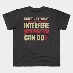 Don't let it interefere! Kids T-Shirt